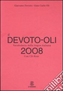 Il Devoto-Oli. Vocabolario della lingua italiana 2008. Con CD-ROM libro di Devoto Giacomo - Oli Giancarlo