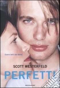 Perfetti libro di Westerfeld Scott