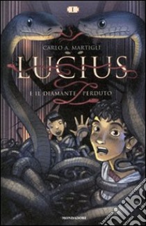 Lucius e il diamante perduto libro di Martigli Carlo A.