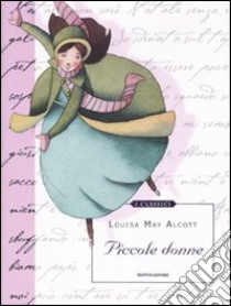 Piccole donne. Ediz. illustrata libro di Alcott Louisa May