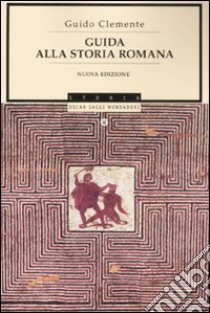 Guida alla storia romana libro di Clemente Guido