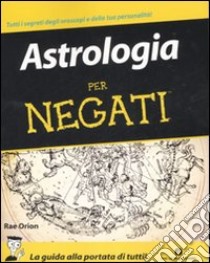 Astrologia per negati libro di Orion Rae