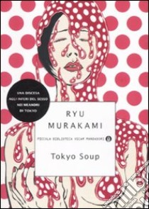 Tokyo soup libro di Murakami Ryu