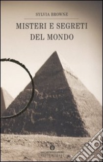 Misteri e segreti del mondo libro di Browne Sylvia