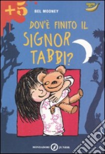 Dov'è finito il signor Tabbi? libro di Mooney Bel