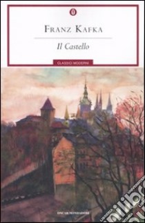 Il castello. Ediz. integrata con varianti e frammenti libro di Kafka Franz