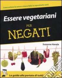 Essere vegetariani per negati libro di Havala Suzanne