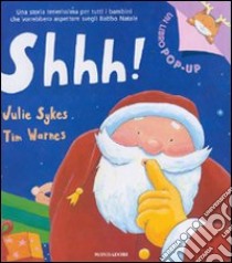 Shhh! Libro pop-up libro di Sykes Julie - Warnes Tim