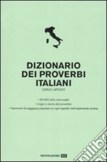 Dizionario dei proverbi italiani libro di Lapucci Carlo