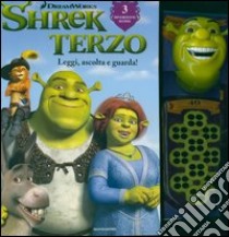 Shrek terzo. Leggi, ascolta e guarda! Con gadget libro di Tron Ilva