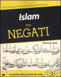 Islam per negati libro di Clark Malcolm