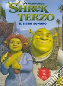 Shrek terzo. Libro sonoro. Ediz. illustrata. Con gadget libro di Katschke J. (cur.)