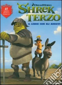 Shrek terzo. Con adesivi. Ediz. illustrata libro di Tron I. (cur.)