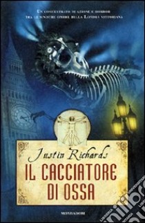 Il cacciatore di ossa libro di Richards Justin