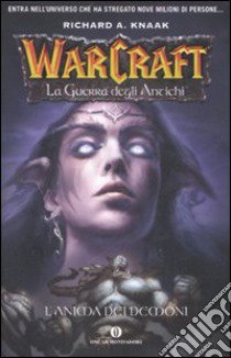 L'anima dei demoni. La guerra degli antichi. Warcraft (2) libro di Knaak Richard A.