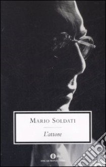 L'attore libro di Soldati Mario