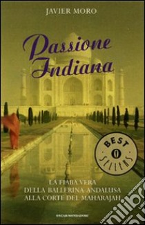 Passione indiana libro di Moro Javier