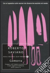 Gomorra. Viaggio nell'impero economico e nel sogno di dominio della camorra libro di Saviano Roberto