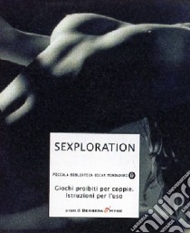 Sexploration. Giochi proibiti per coppie. Istruzioni per l'uso libro di Blue V. (cur.); Berbera & Hyde (cur.)