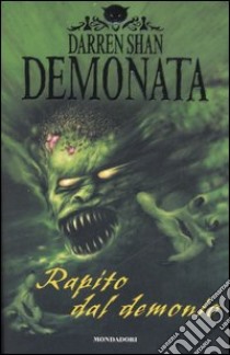 Rapito dal demonio. Demonata libro di Shan Darren