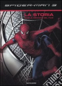 Spider-Man 3. La storia con le immagini del film. Ediz. illustrata libro