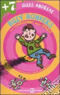 Billy Bonkers e il compleanno nello spazio libro di Andreae Giles