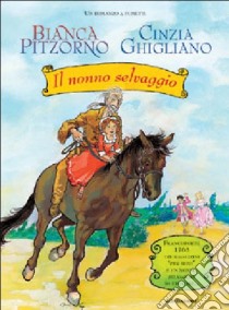 Il nonno selvaggio libro di Pitzorno Bianca - Ghigliano Cinzia