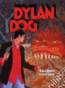 Dylan Dog. Golconda e dintorni libro di Sclavi Tiziano - Piccatto Luigi