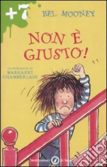 Non è giusto! libro di Mooney Bel