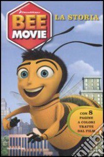 Bee Movie. La storia libro di Korman Susan