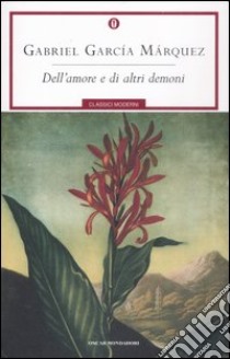 Dell'amore e di altri demoni libro di García Márquez Gabriel