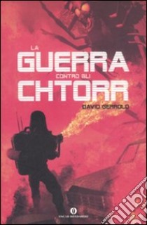 La guerra contro gli Chtorr libro di Gerrold David