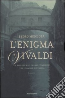 L'enigma Vivaldi libro di Pedro Mendoza