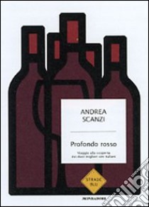 Elogio dell'invecchiamento. Viaggio alla scoperta dei dieci migliori vini italiani (e di tutti i trucchi dei veri sommelier) libro di Scanzi Andrea