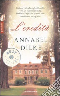 L'eredità libro di Dilke Annabel