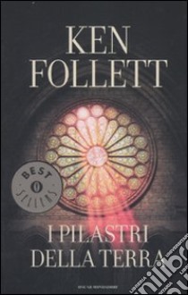 I pilastri della terra libro di Follett Ken