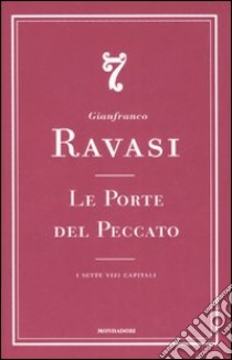 Le porte del peccato. I sette vizi capitali libro di Ravasi Gianfranco