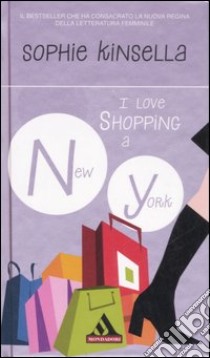 I love shopping a New York libro di Kinsella Sophie