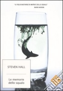 Le memorie dello squalo libro di Hall Steven