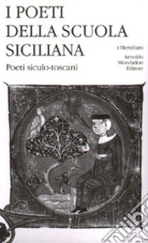 I poeti della Scuola siciliana. Vol. 3: Poeti siculo-toscani libro di Coluccia R. (cur.)