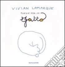 Poesie per un gatto libro di Lamarque Vivian