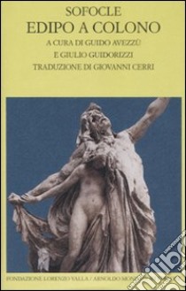 Edipo a Colono libro di Sofocle; Avezzù G. (cur.); Guidorizzi G. (cur.)