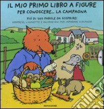 Il mio primo libro a figure per conoscere...la campagna libro di Boy Armelle