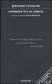 Cammino tra le ombre. Con una risposta di Enzo Bianchi libro di Cenacchi Giovanni