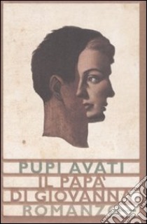 Il papà di Giovanna libro di Avati Pupi