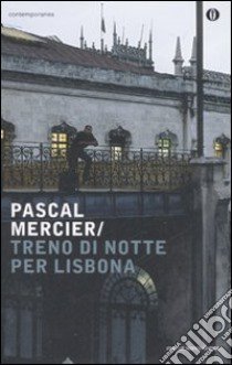 Treno di notte per Lisbona libro di Mercier Pascal