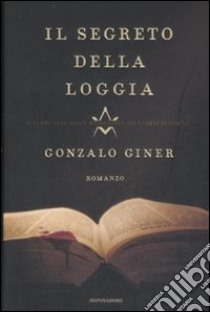 Il segreto della loggia libro di Giner Gonzalo