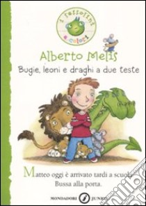 Bugie, leoni e draghi a due teste libro di Melis Alberto