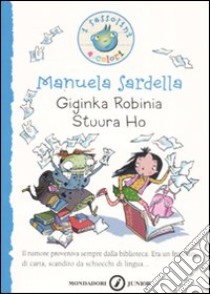 Giginka Robinia Stuura Ho e Maria Antonietta, regina di Francia libro di Sardella Manuela