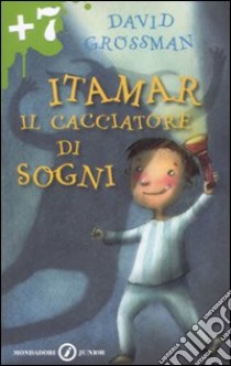 Itamar il cacciatore di sogni libro di Grossman David